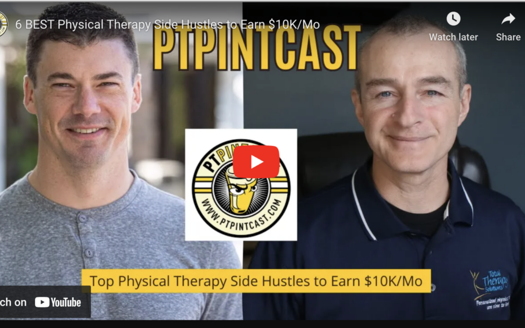 6 BEST Physical Therapy Side Hustles to Earn $10K/Mo